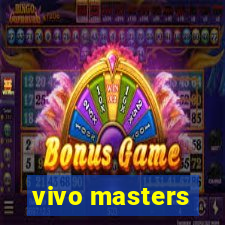 vivo masters